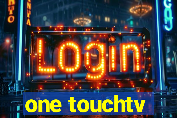 one touchtv